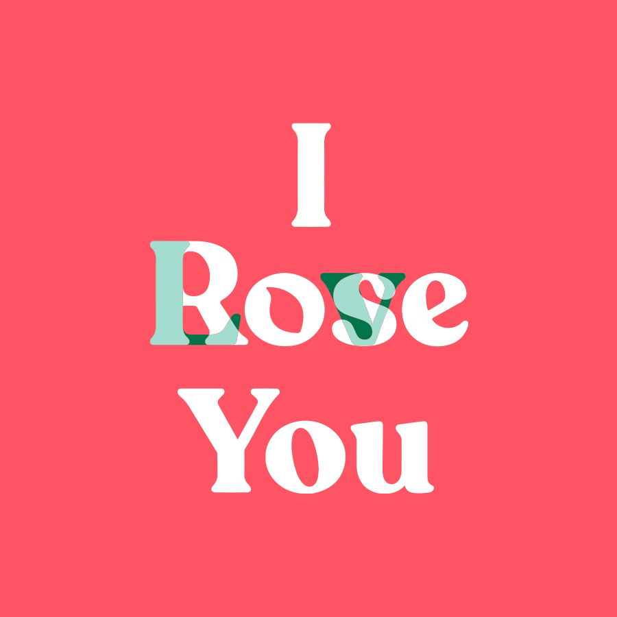 'I Rose You' 슬로건