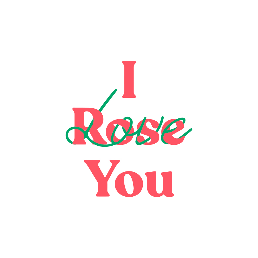 'I Rose You' 슬로건